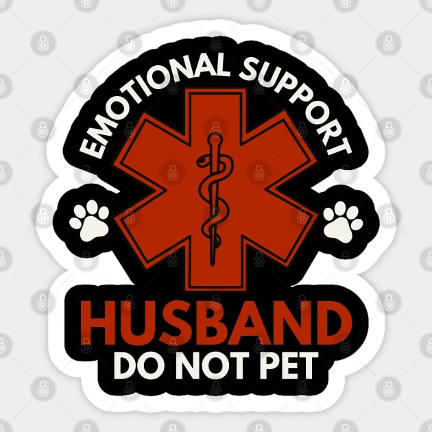 Emotional-Support-Husband-Do-Not-Pet Sticker by Creatifly Graphic Tees